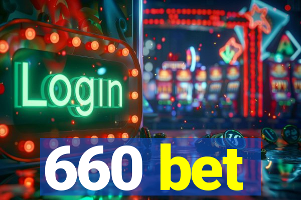 660 bet